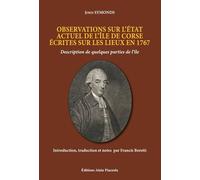 Observations Sur L'état Actuel De L'île De Corse Écrites Sur Les Lieux En 1767 - Description De Quelques Parties De L'île