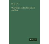 Observations Sur L'état Des Classes Ouvrières