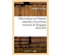 Observations sur l'histoire naturelle et la richesse minérale de l'Espagne - Frédéric Le Play - Hachette Bnf - broché - Livre