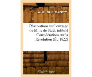 Observations sur l'ouvrage de Mme de Staël, intitulé Considérations sur la Révolution - Tardieu Maleissye-A-M - Hachette Bnf - broché - Livre