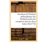 Observations sur plusieurs assertions extraites littéralement de l'histoire philosophique Des Etablissements des européens dans les deux Indes - Knapen - Hachette Bnf - broché - Livre