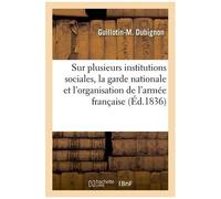 Observations Sur Plusieurs De Nos Institutions Sociales, Sur La Garde Nationale