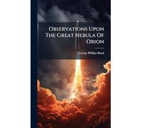 Observations Upon The Great Nebula Of Orion