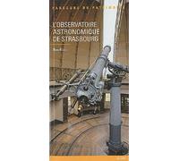 Observatoire Astronomique De Strasbourg - Inventaire Du Patrimoine - Lieux Dits - broché - Guide