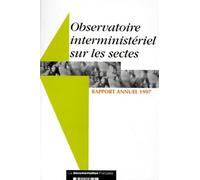 Observatoire interministériel sur les sectes. Rapport annuel 1997