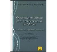 Observatoires urbains et environnementaux en Afrique Des théories aux applications géomatiques - René Joly Assoko Assoko - Dianoia - broché - Essai