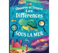 Observe et Trouve Les Différences Sous La Mer: Livre de jeux et de coloriage pour enfant de 4 ans et plus | 120 différences à chercher entre deux ... | Idée cadeau pour enfants filles et garçons