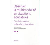 Observer La Multimodalité En Situations Éducatives - Circulations Entre Recherche Et Formation
