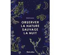 Observer la nature sauvage la nuit