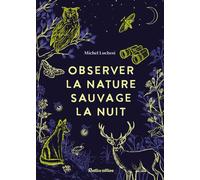 Observer la nature sauvage la nuit