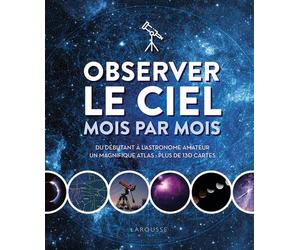Observer le ciel mois par mois - Erick Seinandre - Larousse - broché - Etude
