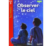 Observer le ciel Niveau 5 - Tous lecteurs ! - Ed.2010