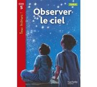 Observer le ciel Niveau 5 - Tous lecteurs ! - Ed.2010