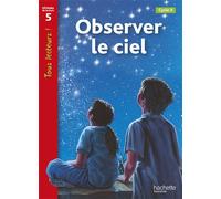Observer le ciel Niveau 5 - Tous lecteurs ! - Ed.2010