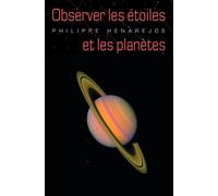 Observer les étoiles et les planètes - Philippe Henarejos - Delachaux et niestlé - broché - Guide