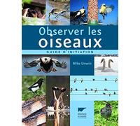 Observer les oiseaux: Guide d'initiation