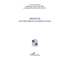 Observer les pratiques enseignantes - Claudine Blanchard-Laville - L'harmattan - broché - Essai