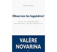 Observez les logaèdres ! Valère Novarina (Auteur)