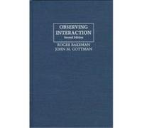 Observing Interaction John Mordechai Gottman, Roger Bakeman (Auteur)