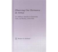 Observing Our Hermanos De Armas, Latin American Studies (Routledge (Firm)). Robert O. Kirkland (Auteur)