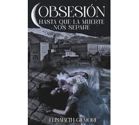 OBSESIÓN Hasta que la muerte nos separe: Un thriller romántico con intriga, amor, traición y un asesino que siempre va por delante