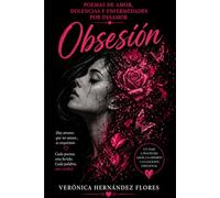 Obsesión: Poemas de amor, dolencias y enfermedades por desamor