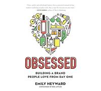 Obsessed: Building a Brand People Love from Day One