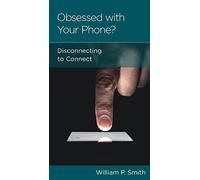 Obsessed with Your Phone?: Disconnecting to Connect