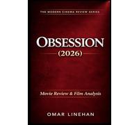 Obsession (2026): Movie Review and Film Analysis: An In-Depth Look at Plot, Themes, and Characters