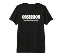 Obsession Be Careful What You Wish for T-Shirt Haut de Gamme