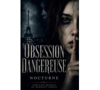 Obsession Dangereuse: Certains secrets ne meurent jamais