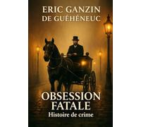 Obsession fatale: Histoire de crime