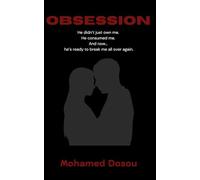 Obsession: He didn’t just own me. He consumed me. And now… he’s ready to break me all over again.