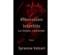 Obsession Interdite: Lui résister, c'est brûler