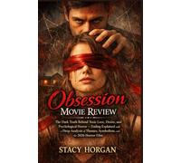 Obsession Movie Review: The Dark Truth Behind Toxic Love, Desire, and Psychological Horror-Ending Explained with a Deep Analysis of Themes, Symbolism, and the 2026 Horror Film