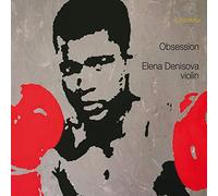 Obsession. Oeuvres pour Violon de Kreisler, Khandoshkin, Paganini et Ysaÿe. Denisova. [Import]