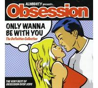 Obsession - Only Wanna Be with You [Import]