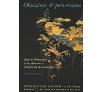Obsessions et perversions dans la littérature et les demeures à la fin du dix-neuvième siècle