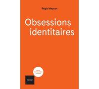 Obsessions identitaires