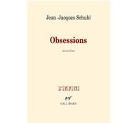 Jean-Jacques Schuhl – Obsessions – Roman – Broché