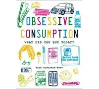 Obsessive Consumption: What Did You Buy Today?