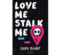 Obsessively Yours T1 Love Me, Stalk Me - Laura Bishop - Eden - ebook (ePub) - Roman