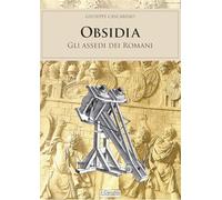 Obsidia. Gli assedi dei Romani