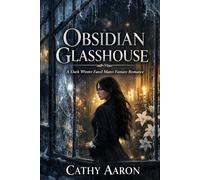 Obsidian Glasshouse: A Dark Winter Fated Mates Fantasy Romance