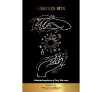 Obsidian Sun: A Poetry Compilation of Fiery Blackness