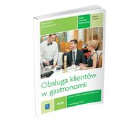 Obsluga klientow w gastronomii Zeszyt cwiczen Technik zywienia i uslug gastronomicznych Kwalifikacja T.15.3