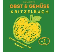 Obst & Gemüse Kritzelbuch: Für kleine Entdecker ab 1 Jahr - Erforsche die bunte Welt der Vitamine