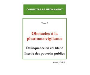 Obstacles à la pharmacovigilance: Délinquance en col blanc inertie des pouvoirs publics