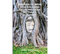 Obstáculos, mitos y cultos cargo en las prácticas del yoga y el budismo
