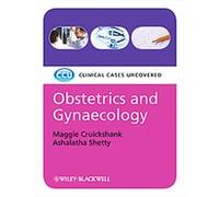 Obstetrics and Gynaecology, Clinical Cases Uncovered Ashalatha Shetty, Maggie Cruickshank (Auteur)